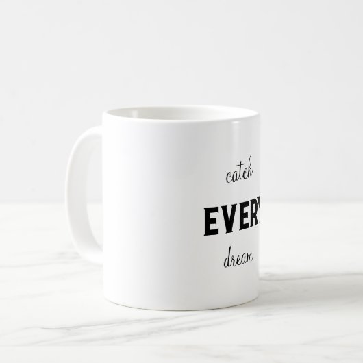 Mug attraper chaque rêve (Devant gauche)