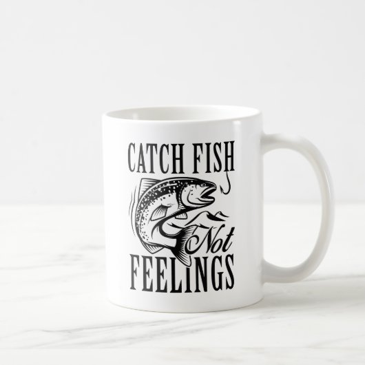 Mug Attraper des poissons pas des sentiments (Droite)