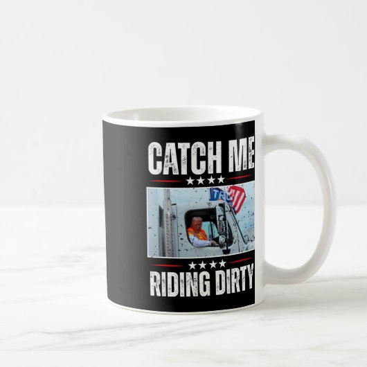 Mug Attrapez-Moi En Train De Dirty Garbage Fier D'Être (Droite)