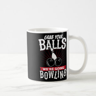Mug Attrapez Votre On Va Aller Bowling - Chemise de Bo