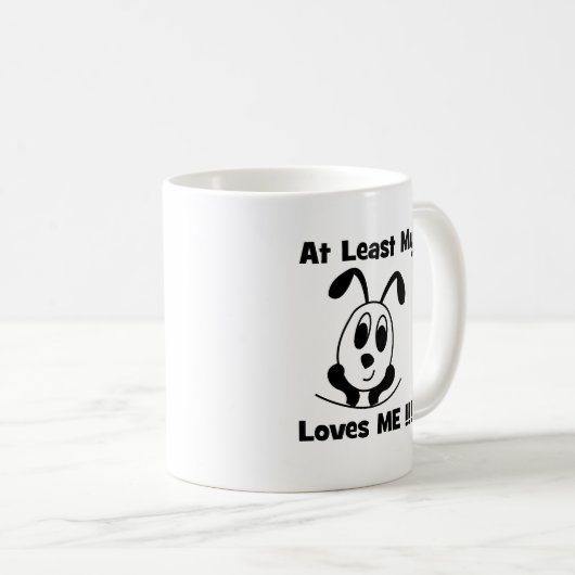Mug Au Moins Mon Chien M'Aime (Devant droit)
