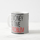 Mug Aucun argent aucune heure aucune citation d'humour (Devant gauche)
