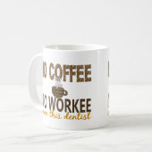Mug Aucun café aucun dentiste de Workee (Devant gauche)
