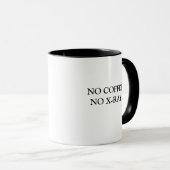 MUG AUCUN CAFÉ AUCUN RAYON X (Devant droit)
