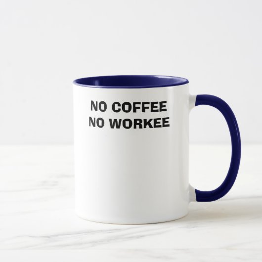 MUG AUCUN CAFÉ AUCUN WORKEE (Droite)