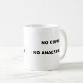 MUG AUCUN CAFÉ AUCUNE ANESTHÉSIE (Devant droit)