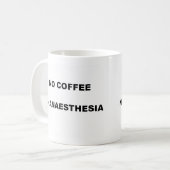 MUG AUCUN CAFÉ AUCUNE ANESTHÉSIE (Devant gauche)