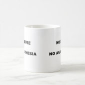 MUG AUCUN CAFÉ AUCUNE ANESTHÉSIE (Centre)