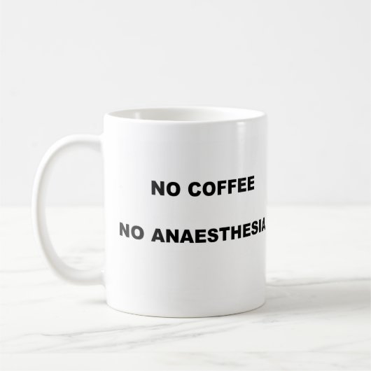 MUG AUCUN CAFÉ AUCUNE ANESTHÉSIE (Gauche)