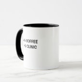MUG AUCUN CAFÉ AUCUNE CLINIQUE (Devant gauche)