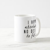 Mug Aucun Désir De S'Intégrer (Devant droit)