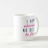 Mug Aucun Désir De S'Intégrer (Devant droit)