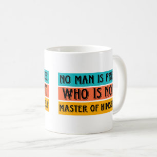 Mug Aucun homme n'est libre qui n'est pas maître de lu