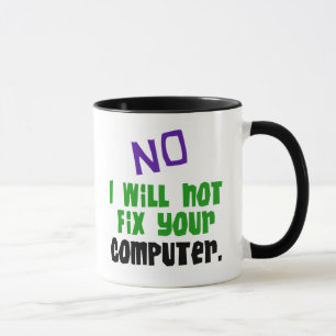 Mug Aucun je ne fixerai pas votre ordinateur