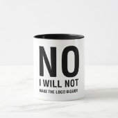 Mug AUCUN je ne rendrai pas le logo plus grand (Centre)