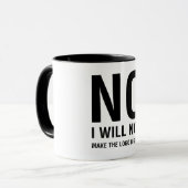 Mug AUCUN je ne rendrai pas le logo plus grand (Devant gauche)