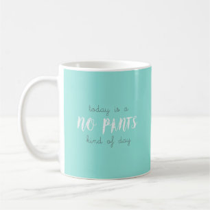 Mug Aucun pantalon