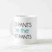Mug Aucun pantalon n'est le meilleur pantalon (Devant gauche)