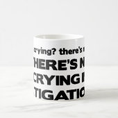 Mug Aucun pleurer dans le litige (Centre)
