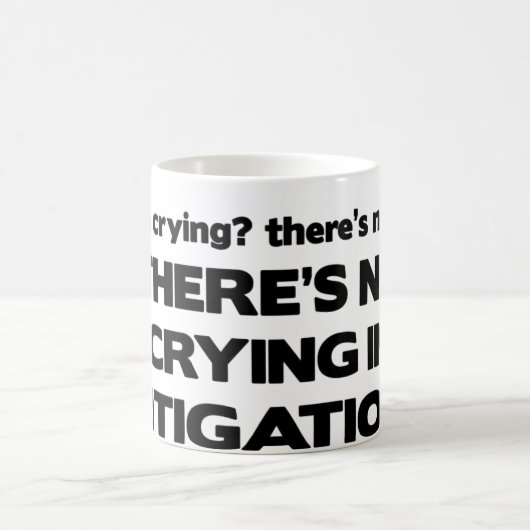 Mug Aucun pleurer dans le litige (Centre)