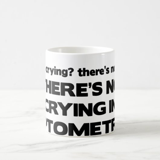 Mug Aucun pleurer en optométrie (Centre)