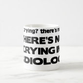 Mug Aucun pleurer en radiologie (Centre)