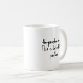 Mug Aucun problème (Devant droit)
