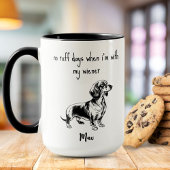 Mug Aucun Ruff Days Dachshund chien