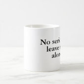 Mug Aucun sérieusement, laissez-moi seul (Centre)