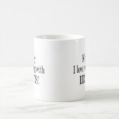Mug Aucun vraiment j'aime travailler avec des idiots (Centre)