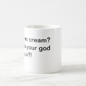 Mug Aucune crème aucun Dieu (Centre)