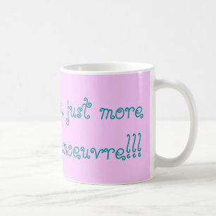 Mug Aucune crise de nerfs, juste plus d'utérus pour l