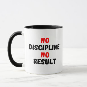 MUG AUCUNE DISCIPLINE AUCUN RÉSULTAT