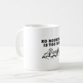 Mug Aucune montagne n'est trop haute (Devant gauche)