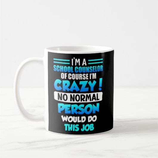 Mug Aucune personne normale ne fait ce conseiller scol (Gauche)