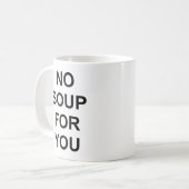 Mug Aucune soupe pour vous (Devant gauche)