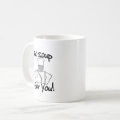 Mug Aucune soupe pour vous ! (Devant gauche)