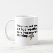 Mug Aucune une telle chose comme le mauvais temps (Gauche)