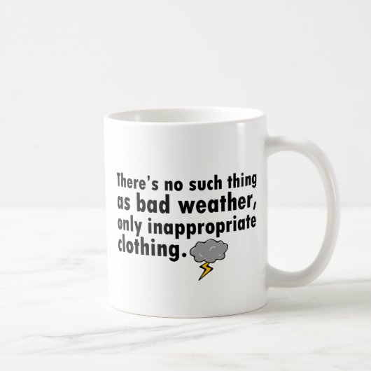 Mug Aucune une telle chose comme le mauvais temps (Droite)