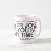 MUG "AUCUNES PLAISANTERIES D'AVOCAT À MOINS QUE VOUS (Devant droit)