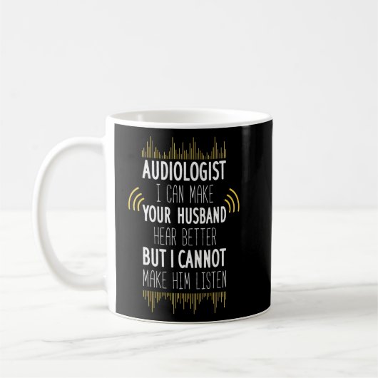 Mug Audiologiste Je Peux Faire Entendre Mieux Votre Ma (Gauche)