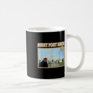 Mug Audit Fort Knox Kentucky Gold Bullion Drôle