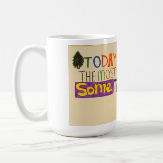 Mug Aujourd'hui est la période la plus impressionnante (Gauche)