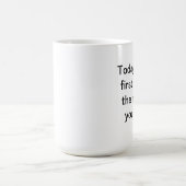 Mug Aujourd'hui est le premier jour du reste de votre (Centre)