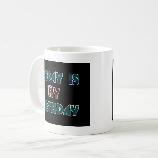 Mug Aujourd'hui est mon art d'anniversaire (Devant gauche)