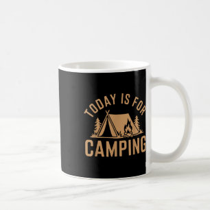 Mug Aujourd'hui est pour les vêtements de camping pour