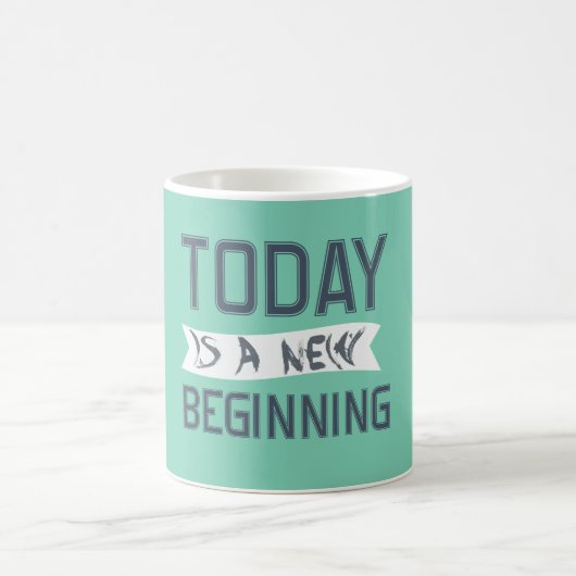 Mug Aujourd'hui est un nouveau début (Centre)