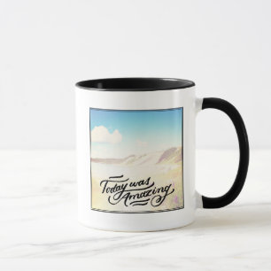 Mug Aujourd'hui était extraordinaire