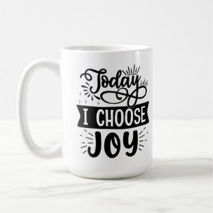 Mug Aujourd'hui, je choisis Joy - Inspirational Coffee
