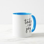 Mug Aujourd'hui je choisis Joy, joyeuse, heureuse, bon (Devant droit)
